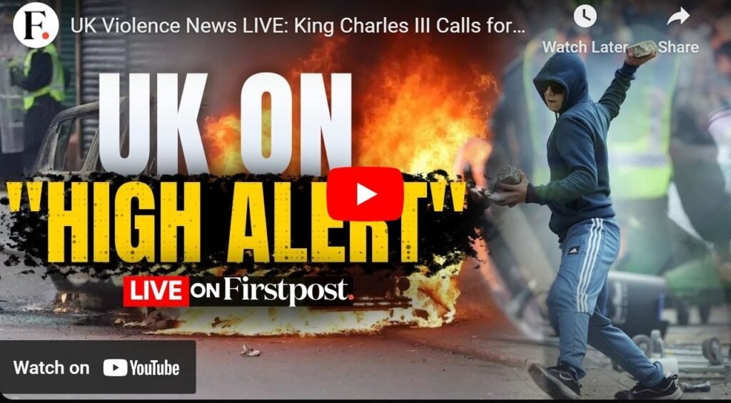 UK Violence News LIVE: King Charles III Calls for Unity and Understanding.